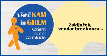 Zaključek projektnih aktivnosti Kariernega centra za mlade VšečKAM in GREM
