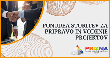 Ponujamo storitve za PRIPRAVO in VODENJE PROJEKTOV!