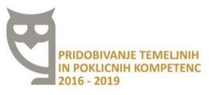Pridobivanje temeljnih in poklicnih kompetenc 2016 – 2019
